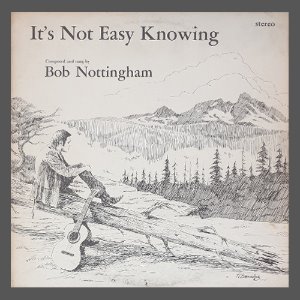 Bob Nottingham  ‎– It&#039;s Not Easy Knowing/2LP