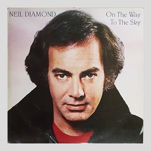 NEIL DIAMOND - On the way to the sky