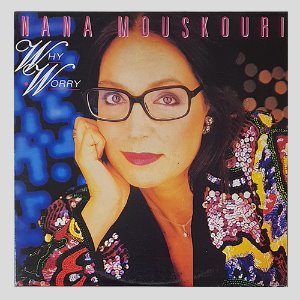 NANA MOUSKOURI - Why Worry