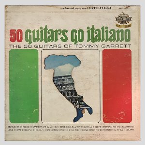 The 50 Guitars Of Tommy Garrett – 50 Guitars Go Italiano