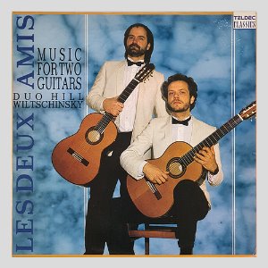 LESDEUX AMIS MUSIC FORTWO GUITARS DUO HILL WILTSCHINSKY(DUO HILL WILTSCHINSKY)
