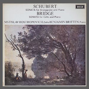 Mstislav Rostropovich/Benjamin Britten -  Schubert: Arpeggione Sonata/Bridge: Sonata for Cello