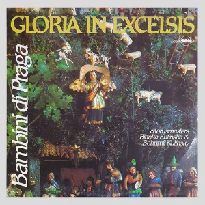 Bambini Di Praga , Chorusmasters Blanka Kulínská &amp; Bohumil Kulínský – Gloria In Excelsis