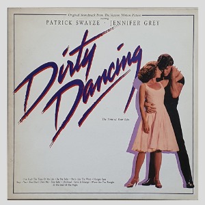 DIRTY DANCING(더티 댄싱) - O.S.T (The time of of my life, In the still of the night)