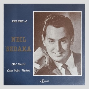 NEIL SEDAKA - THE BEST OF NEIL SEDAKA/OH CAROL/ONE WAY TICKET