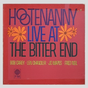 Bob Carey, Len Chandler, Jo Mapes, Fred Neil – Hootenanny - Live At The Bitter End